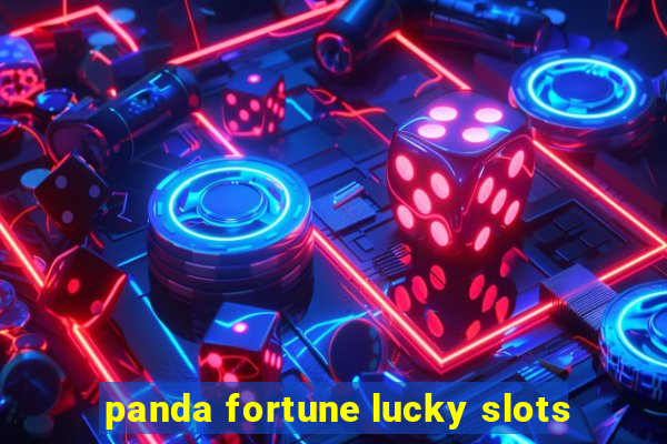 panda fortune lucky slots